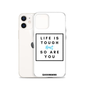 Life is Tough iPhone Case