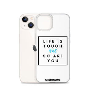 Life is Tough iPhone Case